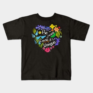 Be weird because its unique Kids T-Shirt